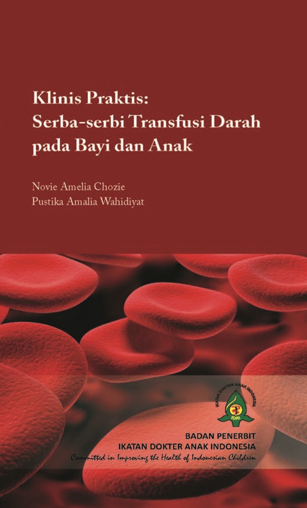 Klinis Praktis : Serba Serbi Transfusi Pada Bayi dan Anak